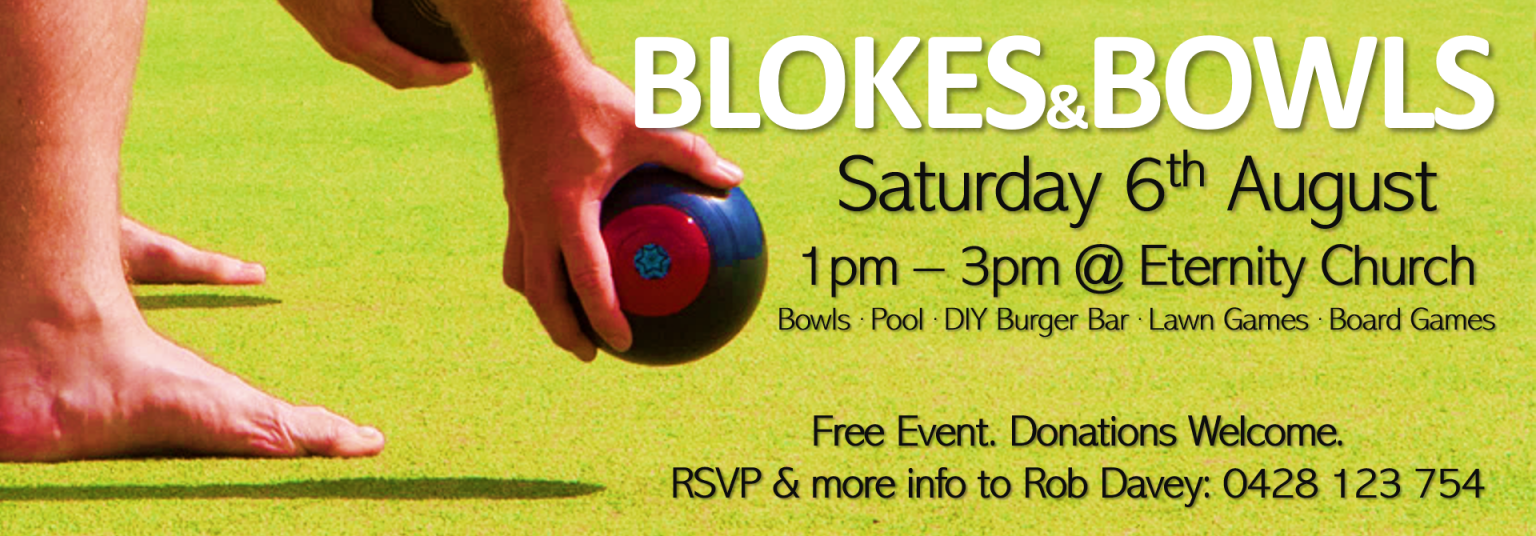 Blokes & Bowls. Saturday 6th August 1pm